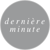 dernière minute
